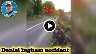 British Rider Daniel Ingham Death News | Rider Daniel Ingham | Daniel Ingham Crash Video 