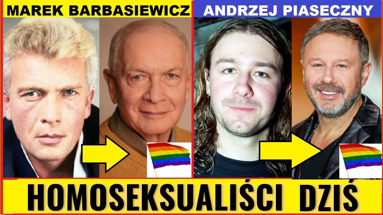 NAJBARDZIEJ ZNANI POLSCY HOMOSEKSUALIŚCI JAK SIĘ ZMIENILI