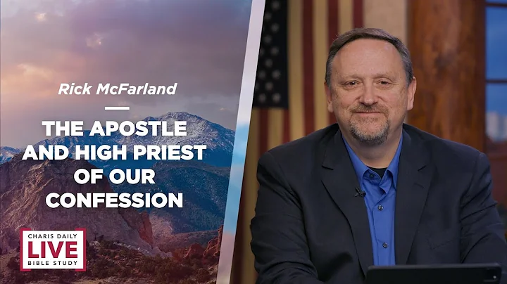 The Apostle and High Priest of our Confession - Ri...