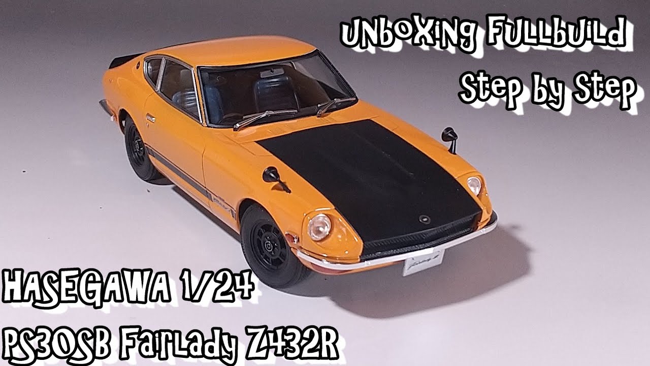 unboxing fullbuild HASEGAWA 1/24 PS30SB Fairlady Z432R Scale Car