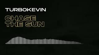 TurboKevin - CHASE THE SUN Resimi