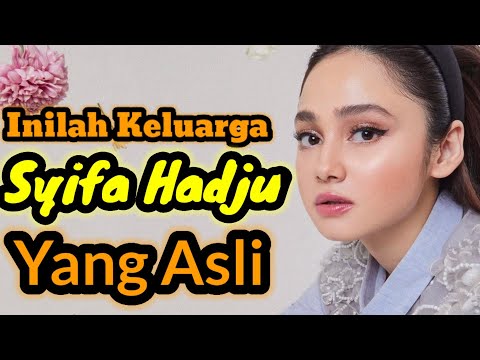 Mempunyai paras yang cantik..!! INILAH KELUARGA SYIFA HADJU YANG ASLI