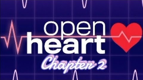 CHOICES | OPEN HEART CHAPTER 2: CODE BLUE