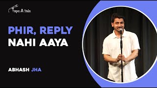 Phir, Reply Nahi Aaya - Abhash Jha | Hindi | Tape A Tale