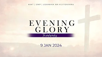 KIJITONYAMA LUTHERAN CHURCH : IBADA YA EVENING GLORY (THE SCHOOL OF HEALING)  - 09 JAN 2024.
