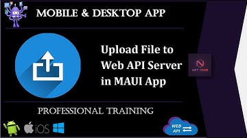 .NET Maui Apps | Upload Files to Web API  Server in MAUI mobile & desktop Application.