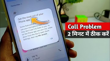 how to fix get the most out of your phone app problem || mic access problem || call problem