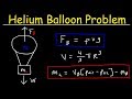 How To Calculate The Buoyant Force & Load Mass of a Helium Balloon - Physics