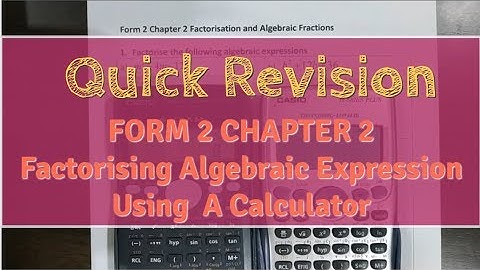PT3 Mathematics Form 2 Chapter 2 Factorise Algebraic Expression Using A Calculator