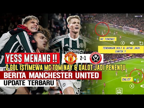 YESS 3 POINT😭MC Tominay &amp; Dalot Sumbang Gol Istimewa👏MU vs Sheffield 2-1🔥MU OTW Konsisten Menang🔥