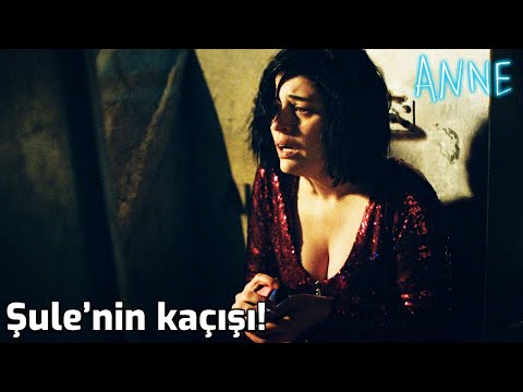 Anne - Şule'nin Kaçışı!