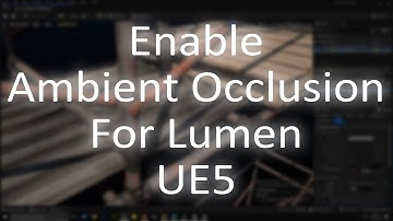 Enabling Ambient Occlusion For Lumen In Unreal Engine 5