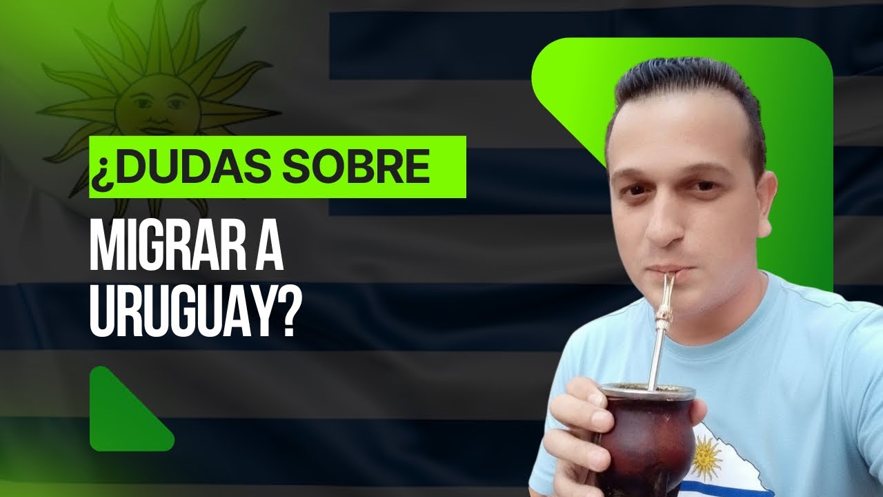 Lo que DEBES SABER antes de emigrar a Uruguay