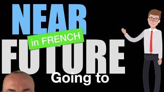 Near Future in French with Pascal - going to future