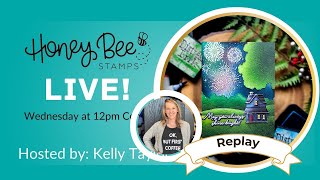 Honey Bee Stamps LIVE with Kelly Taylor