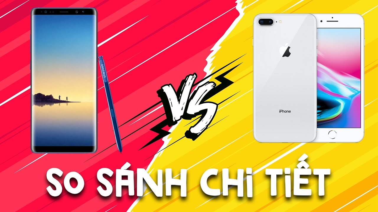 So sánh chi tiết iPhone 8 Plus vs Galaxy Note 8