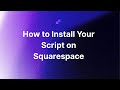 How to install the PixelFlow Script on Squarespace