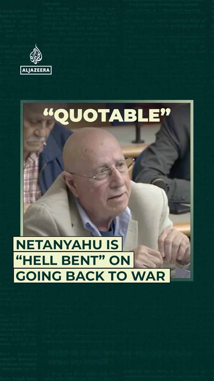 Netanyahu is “hell bent” on going back to war | Quotable