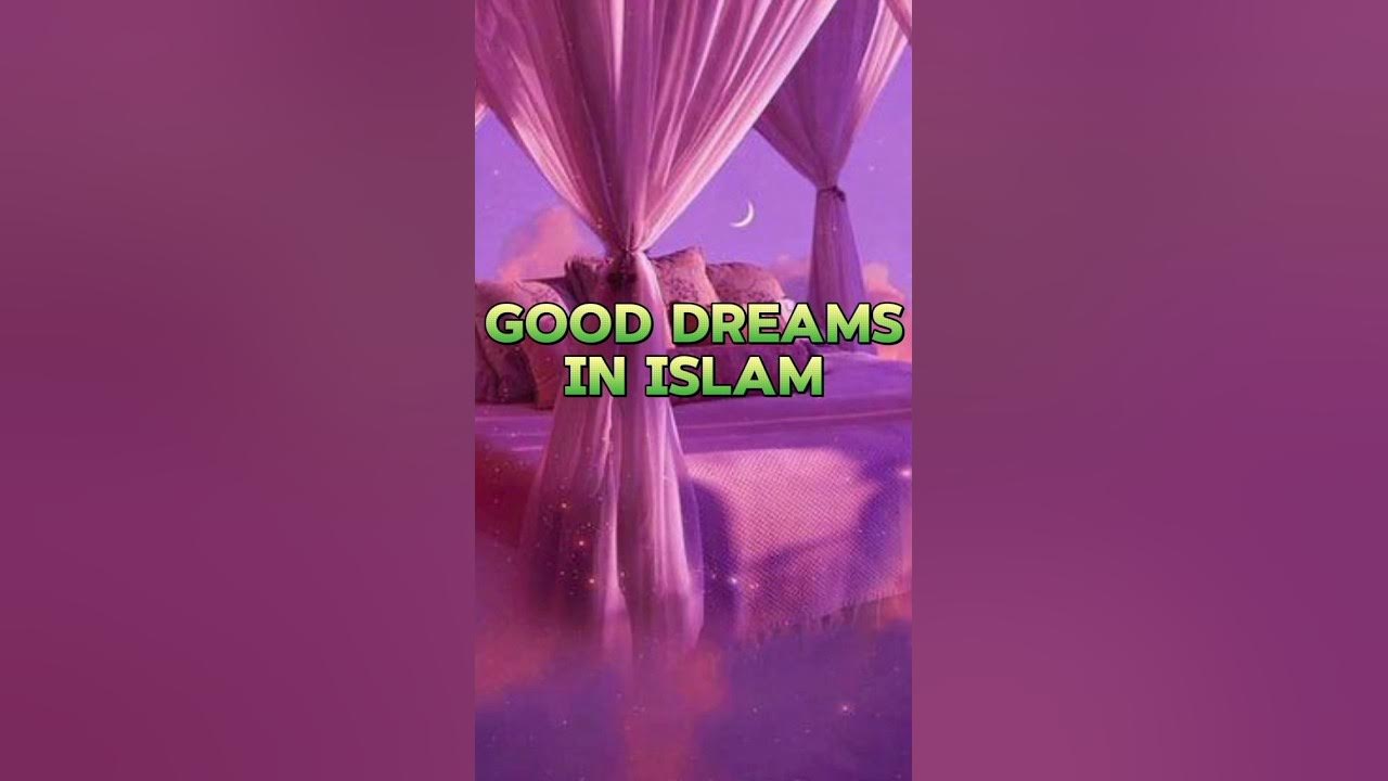 GOOD DREAMS IN ISLAM π#GOOD DREAMS #islamicvideo #hkwrites GOOD DREAMS IN ISLAM π#GOOD DREAMS #islamicvideo #hkwrites