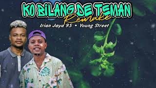 Ko Bilang De Teman (Remake) - Irian Jaya95 (BBC) • Young Street