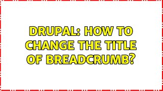 Drupal: How to change the title of breadcrumb