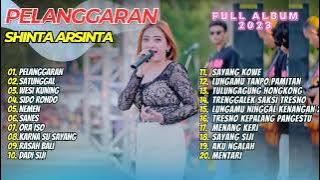 PELANGGARAN | SATUNGGAL | WESI KUNING - SHINTA ARSINTA | FULL ALBUM 2023