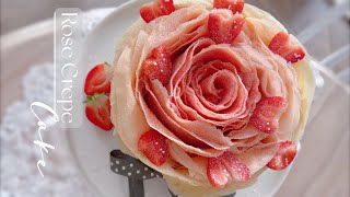 Rose Crepe Cake/玫瑰千层蛋糕/バラのケーキです / 장미 케이크 /Learn how to make crepes and strawberry jam