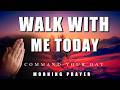 Walk With Me Today, Father A Powerful Morning Prayer for Peace, Protection, and Guidance