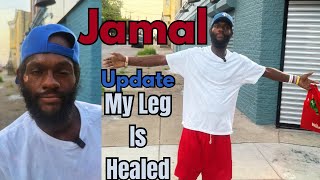 My Leg Is Healed - Jamal Update