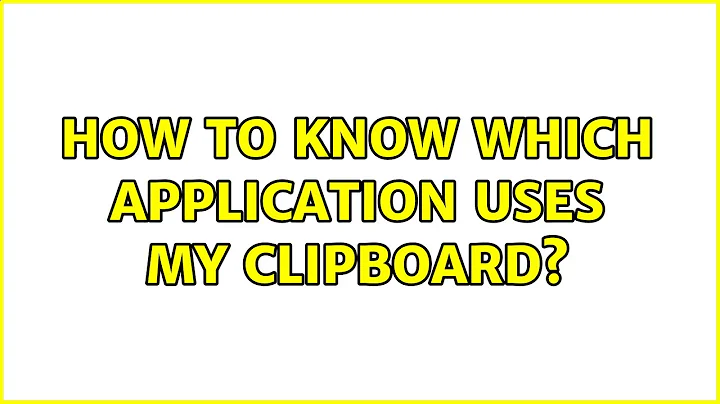 How to know which application uses my clipboard?