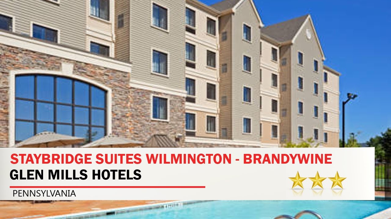Staybridge Suites Wilmington Brandywine Valley Glen Mills Staybridge Suites Wilmington Brandywine Valley Glen Mills Hotels Pennsylvania