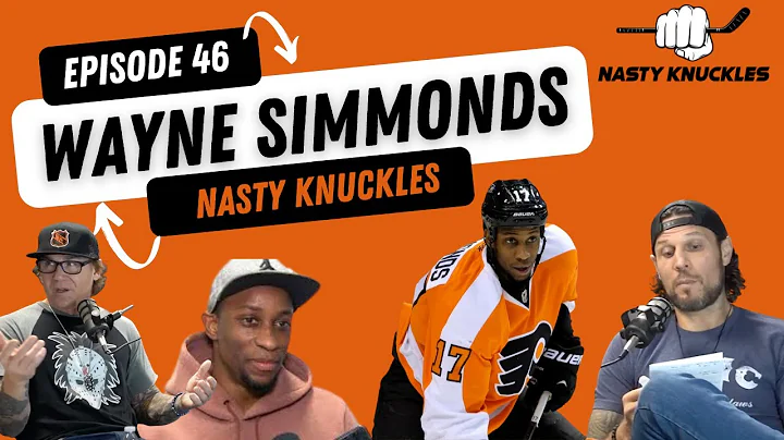 Flyers legend WAYNE SIMMONDS | Nasty Knuckles Ep. 46