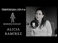 Desnudos Podcast/ T 2 E# 16 - Alicia Ramirez|  Independizarse a corta edad,  divorciarse.