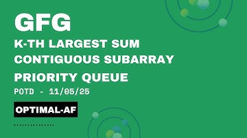 GFG POTD | 11 May 2025 | Kth Largest Sum Contiguous Subarray | Priority Queue