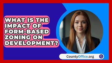 What Is The Impact Of Form-Based Zoning On Development? - CountyOffice.org