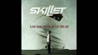 Skillet - Live Dead Inside Or Let Me Die