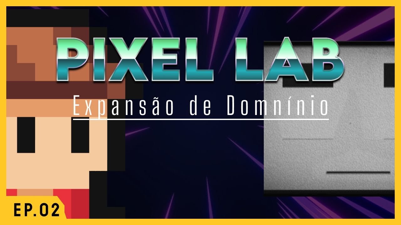 PIXEL LAB - Expansão de Domínio - EP. 02 - YouTube