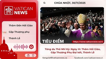Radio Chúa Nhật 30/11/2025 - Vatican News Tiếng Việt