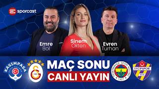 #CANLI | Kasımpaşa-Galatasaray & Fenerbahçe-Eyüpspor | Maç Sonu