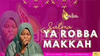 Ya Robba Makkah - Al Mubarok Qudsiyyah (Cover) By Salma Mukharromah