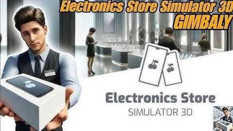Electronics Store Simulator 3D - Gameplay Walkthrough Part 1 Electronic Store Simulator Manager 
