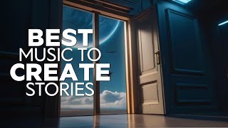 BEST MUSIC TO CREATE STORIES