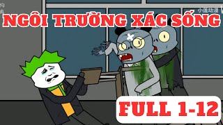 (FULL 1-12) NGÔI TRƯỜNG X.Á.C SỐNG | dung cúc by dung cúc 130,901 views 4 months ago 33 minutes