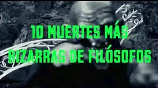 10 MUERTES MÁS BIZARRAS DE FILÓSOFOS - FILOSOFAFANDO