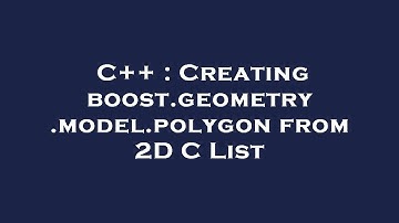 C++ : Creating boost.geometry.model.polygon from 2D C List