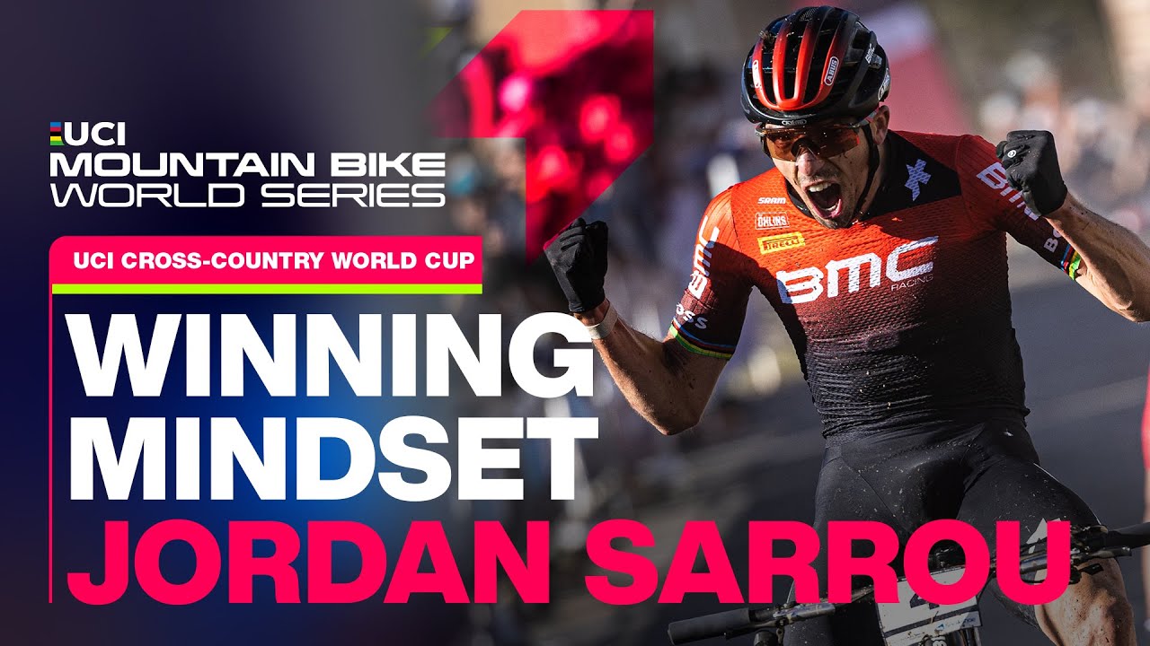 Winning Mindset: Jordan Sarrou | UCI Mountain Bike World Series - YouTube