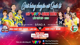[LIVE] Hoá chất Đức Giang - Lào Cai VS U20 Việt Nam | Bóng chuyền Nữ Quốc tế Cúp VTV9 Bình Điền 2024
