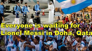 Everyone is waiting for Lionel Messi in Doha, Qatar