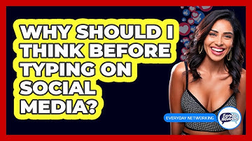 Why Should I Think Before Typing On Social Media?