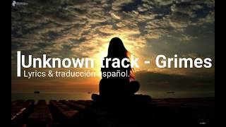 GRIMES - Unknown track (lyrics &  subtitulos español letra sub esp)